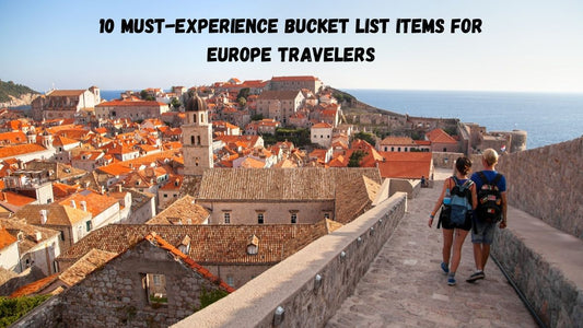 Bucket List Items for Europe Travelers