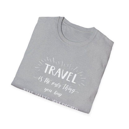 Invest in Experiences: 'Travel is the only thing you buy that makes you richer' Tee