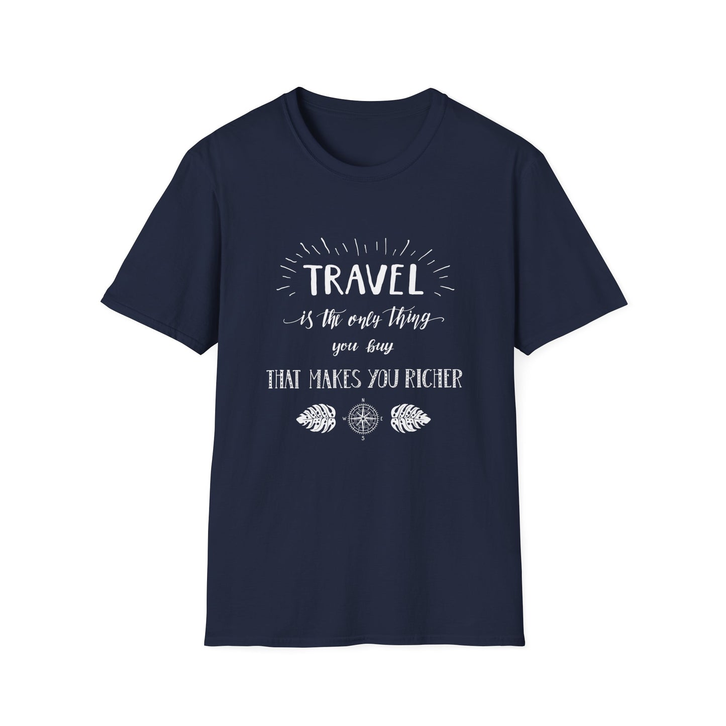 Invest in Experiences: 'Travel is the only thing you buy that makes you richer' Tee