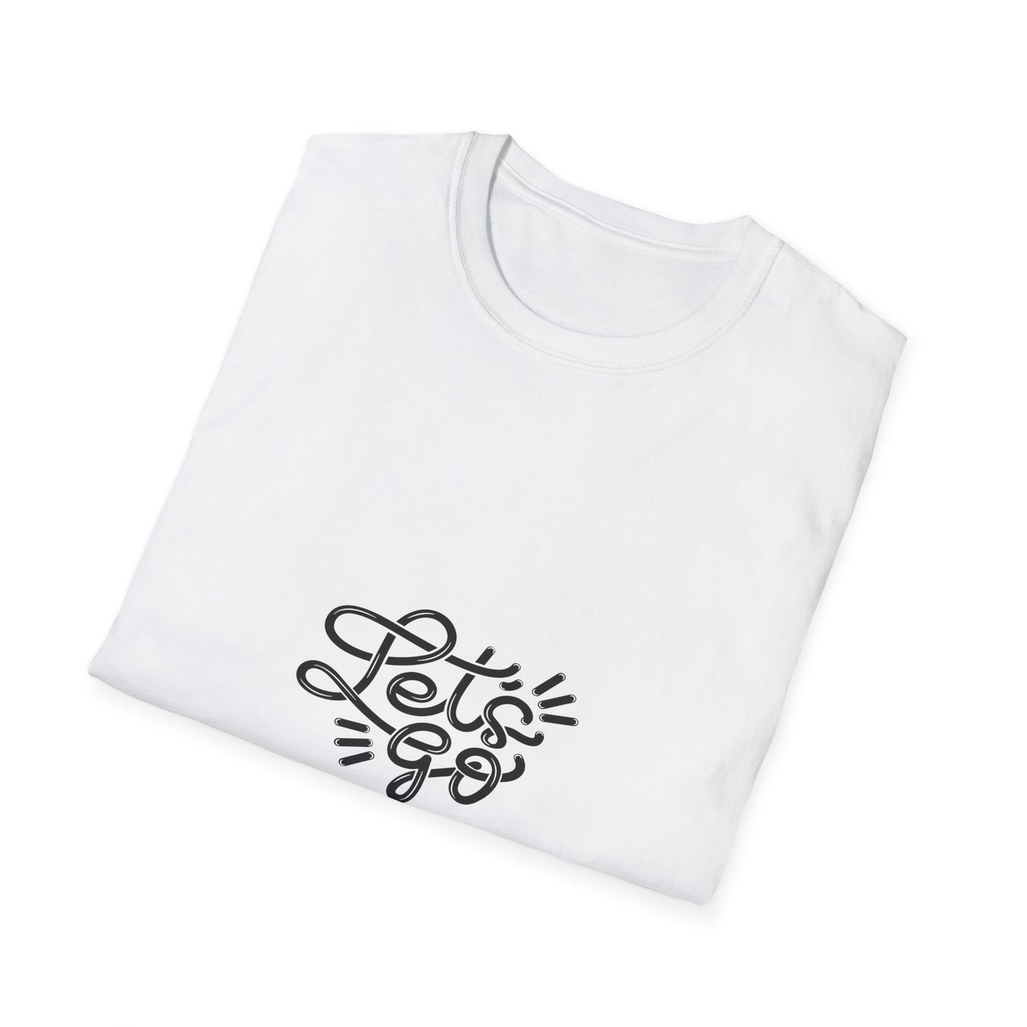 "Let's Go" - Unisex Softstyle Motivational Tee