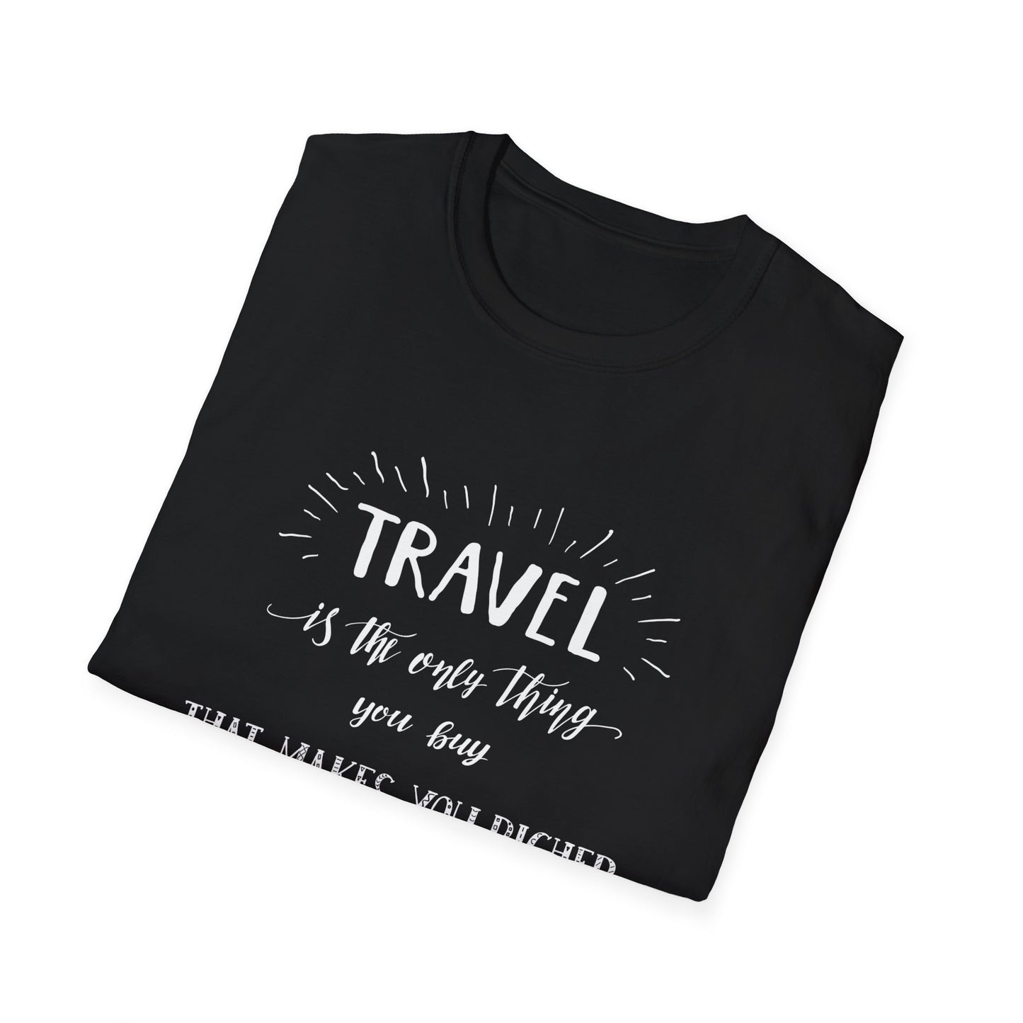Invest in Experiences: 'Travel is the only thing you buy that makes you richer' Tee