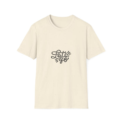 "Let's Go" - Unisex Softstyle Motivational Tee