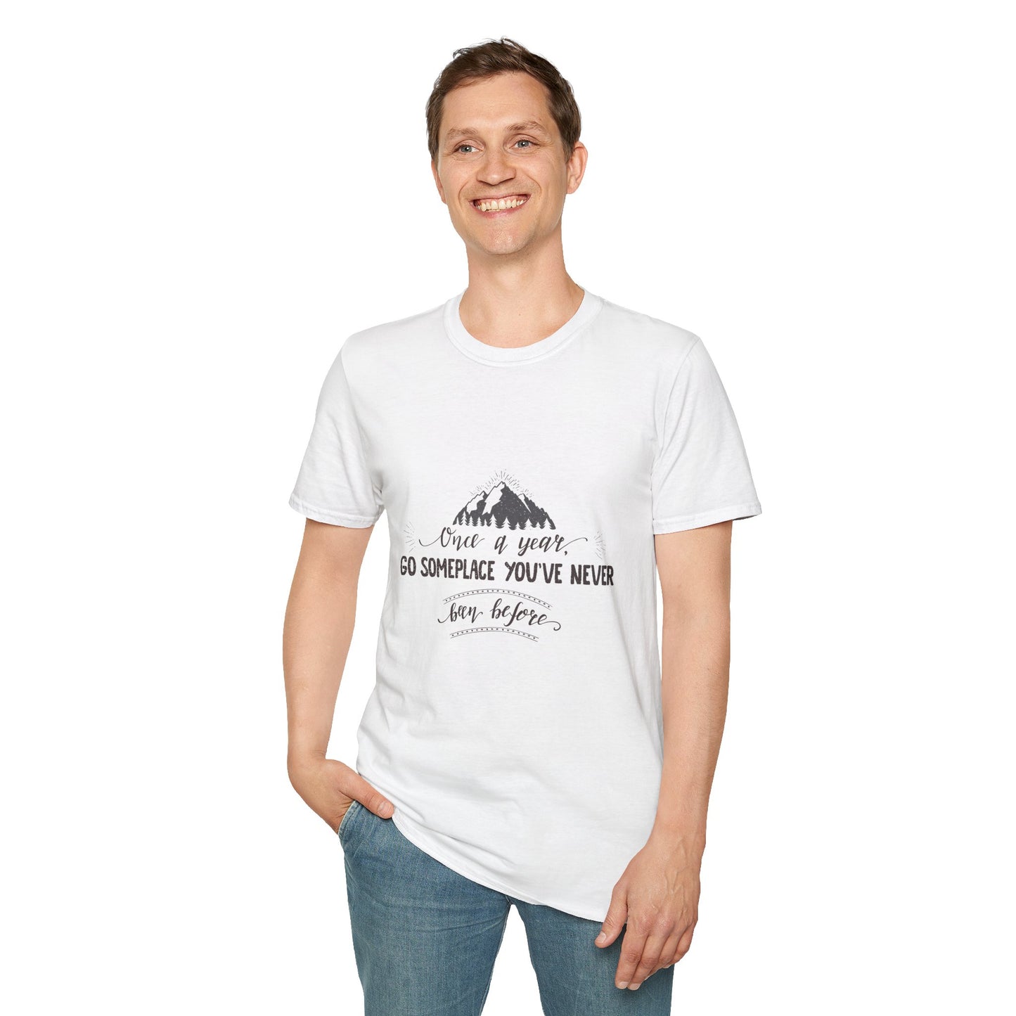 Embrace the Unknown: 'Once a Year, Go Someplace You've Never Been' Tee