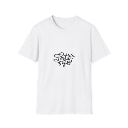 "Let's Go" - Unisex Softstyle Motivational Tee