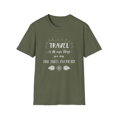 Invest in Experiences: 'Travel is the only thing you buy that makes you richer' Tee