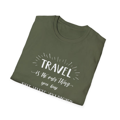 Invest in Experiences: 'Travel is the only thing you buy that makes you richer' Tee